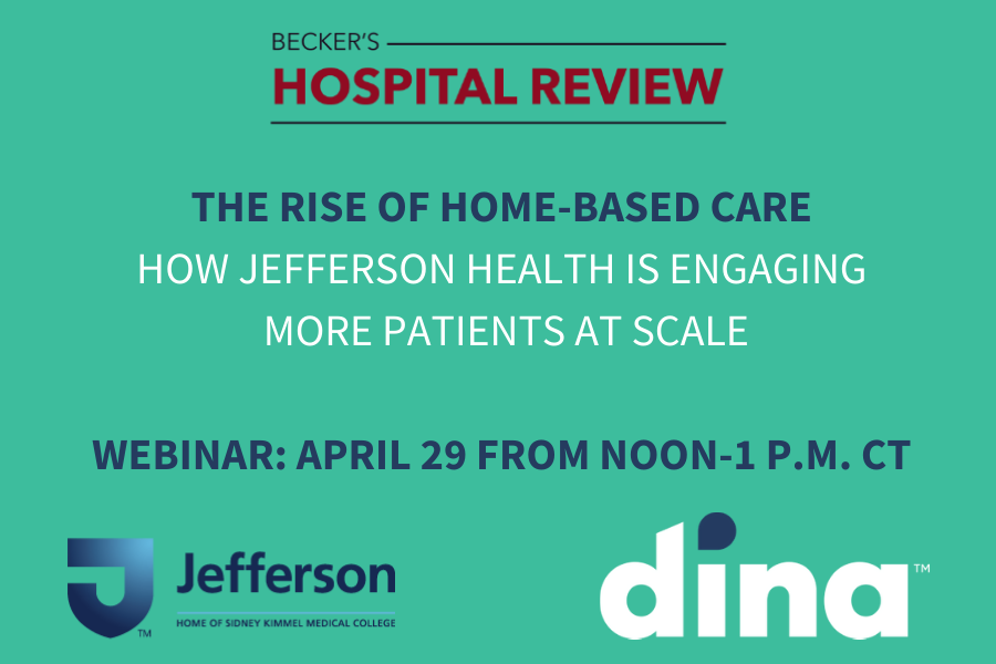 [Webinar] The Rise of Home-Based Care: How Jefferson is Engaging Patients at Scale